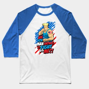 Street Fighter Guile: Are You Man Enough to Fight With Me? (Blue) Baseball T-Shirt